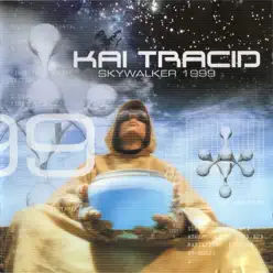 Skywalker 1999 - Kai Tracid Skywalker 1999 - Kai Tracid