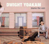 Dwight Yoakam - Intentional Heartache