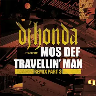 Travellin' Man (feat. Mos Def) [Remix, Pt. 3] by Dj honda song reviws