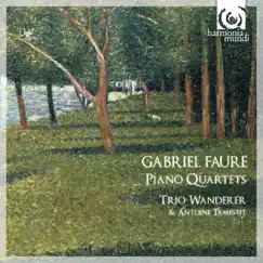 Fauré: Piano Quartets by Trio Wanderer & Antoine Tamestit album reviews, ratings, credits
