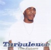 Turbulence - If You Were Mine