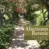 Afternoon Reverie album lyrics, reviews, download