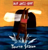 Hip Jazz-Bop!: Tourist Season