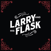 Larry and His Flask - Wolves