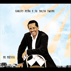Carlos Pena y su Salsa Swing - Mi Musica