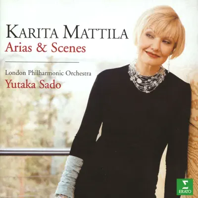 Karita Mattila Sings Arias & Scenes - London Philharmonic Orchestra
