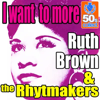I Want to More (Remastered) - Single - Ruth Brown