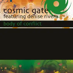 Body of Conflict (feat. Denise Rivera) - Cosmic Gate