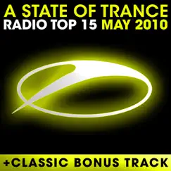 A State of Trance Radio Top 15 - May 2010 (Including Classic Bonus Track) by Various Artists album reviews, ratings, credits
