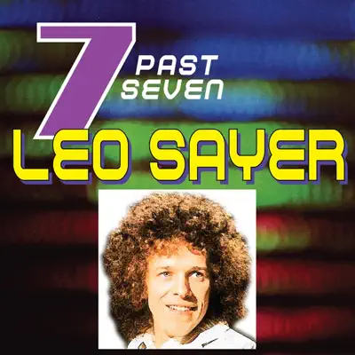 Leo Sayer…Past Seven - Leo Sayer