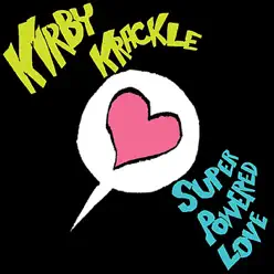 Super Powered Love - Single - Kirby Krackle