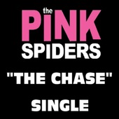 The Pink Spiders - The Chase