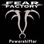 Fear Factory - Powershifter