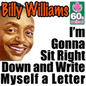Billy Williams - I'm Gonna Sit Right Down And Write Myself A Letter