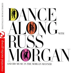 Dance Along With Russ Morgan (Remastered) - Russ Morgan Dance Along With Russ Morgan (Remastered) - Russ Morgan