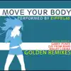 Stream & download Move Your Body Golden Remixes