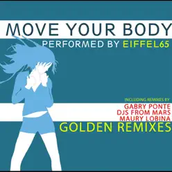 Move Your Body Golden Remixes - Eiffel 65