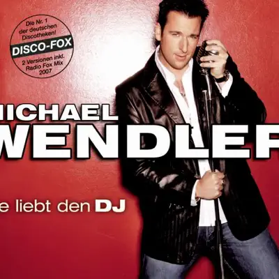 Sie liebt den DJ - Single - Michael Wendler