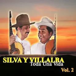 Toda Una Vida Vol. 2 - Silva y Villalba Toda Una Vida Vol. 2 - Silva y Villalba