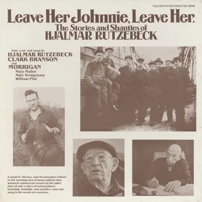 Leave Her Johnny, Leave Her: The Stories and Shanties of Hjalmar Rutzebeck - Morrigan Leave Her Johnny, Leave Her: The Stories and Shanties of Hjalmar Rutzebeck - Morrigan