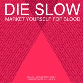 HEALTH - Die Slow