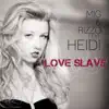 Love Slave (feat. Heidi) [Remixes] album lyrics, reviews, download