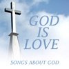 God Is Love - Songs About God