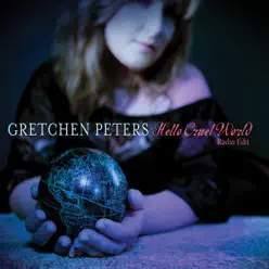 Hello Cruel World - Single - Gretchen Peters
