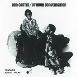 Uptown Conversation - Ron Carter Uptown Conversation - Ron Carter