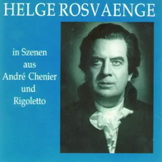 Helge Rosvaenge In Szenen Aus Andrea Chenier Und Rigoletto by Helge Rosvaenge album reviews, ratings, credits