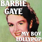 Barbie Gaye - My Boy Lollypop