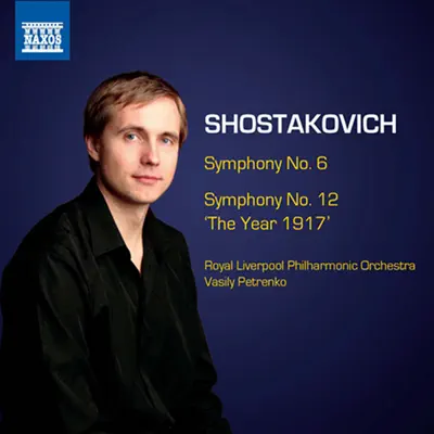 Shostakovich: Symphonies Nos. 6 & 12 - Royal Liverpool Philharmonic Orchestra Shostakovich: Symphonies Nos. 6 & 12 - Royal Liverpool Philharmonic Orchestra