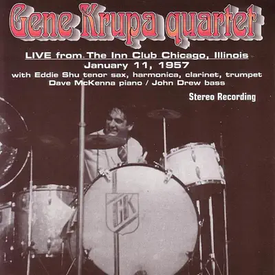 Live from the Inn Club Chicago, Illinois January 11, 1957 (Live) - Gene Krupa Live from the Inn Club Chicago, Illinois January 11, 1957 (Live) - Gene Krupa