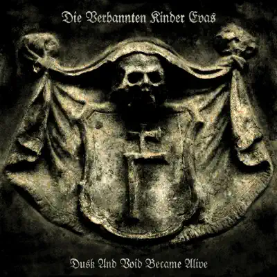 Dusk and Void Became Alive - Die Verbannten Kinder Eva's