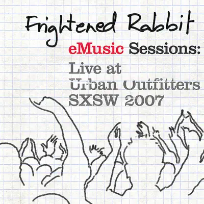 EMusic Sessions: Live At Urban Outfitters - SXSW 2007 - Frightened Rabbit