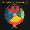 Suddenly, Tammy!