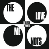The Love Me Nots - Move In Tight