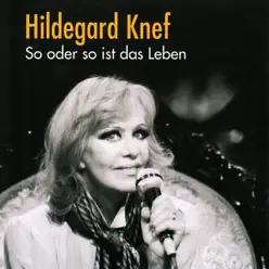 So oder so ist das Leben - Hildegard Knef