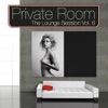 Private Room: The Lounge Session, Vol.6