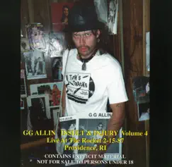 Insult & Injury Vol. 4 Live At the Rocket 2-15-1987 by GG Allin album reviews, ratings, credits