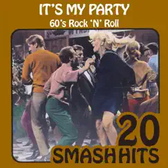 It's My Party - 60's Rock 'n' Roll: 20 Smash Hits (Rerecorded Version) by Various Artists album reviews, ratings, credits