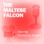 The Maltese Falcon: Classic Movies on the Radio