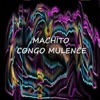 Machito - Congo Mulence