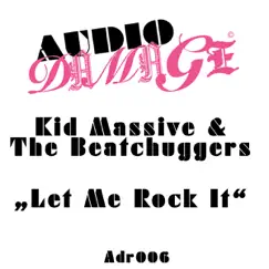 Let Me Rock It - EP by Kid Massive & Beatchuggers album reviews, ratings, credits