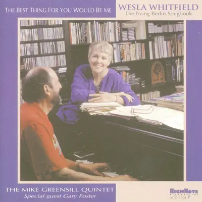 The Best Thing for You Would Be Me - The Irving Berlin Songbook - Wesla Whitfield The Best Thing for You Would Be Me - The Irving Berlin Songbook - Wesla Whitfield