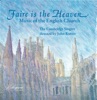 Faire Is the Heaven: Music Of the English Church