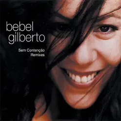 Sem Contenção Remixes - Single - Bebel Gilberto