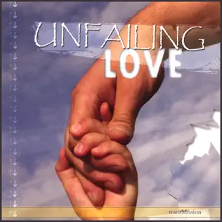 descargar álbum Transmission - Unfailing Love
