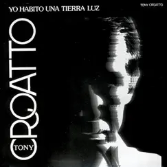 Yo Habito una Tierra Luz by Tony Croatto album reviews, ratings, credits
