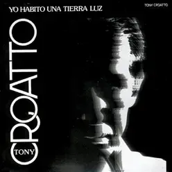 Yo Habito una Tierra Luz - Tony Croatto Yo Habito una Tierra Luz - Tony Croatto